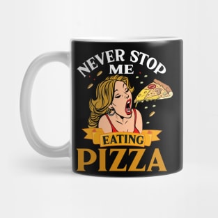 Never stop me from eating pizza pop art Mug